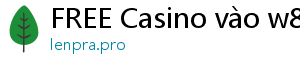 FREE Casino vào w88